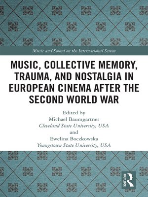 cover image of Music, Collective Memory, Trauma, and Nostalgia in European Cinema after the Second World War